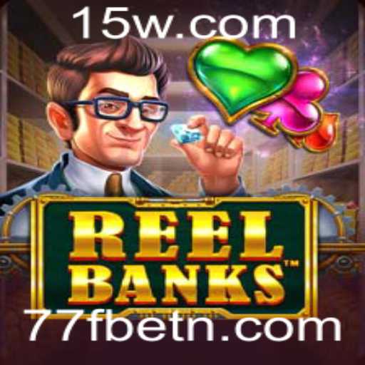 Descubra o Mundo Emocionante de ReelBanks no 77Fbet